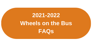 2021 2022 Wheels on the Bus FAQs
