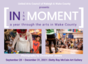 In the Moment: a year through the arts in Wake County