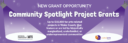 ** NEW Funding Opportunity: Community Spotlight Project Grants**