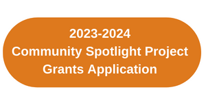 2023-2024 Community Spotlight Project Grants Application